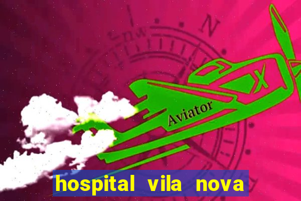 hospital vila nova star trabalhe conosco